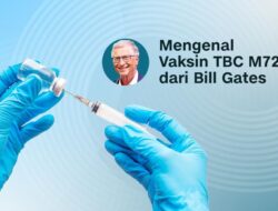 Mengenal Vaksin TBC M72 dari Bill Gates