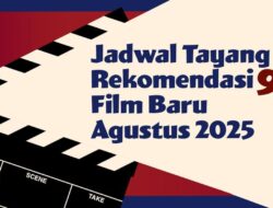 Sinema Baru Agustus 2025, Ini Jadwal Tayangnya